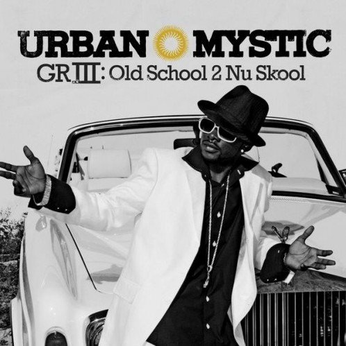 Urban Mystic -《GR III: Old School 2 Nu Skool》[MP3] - VeryCD电驴 ...