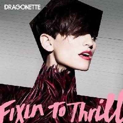 Dragonette+fixin+to+thrill+rar