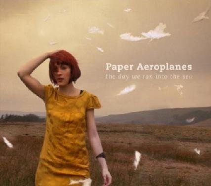 Paper Aeroplanes -《The Day We Ran Into The
