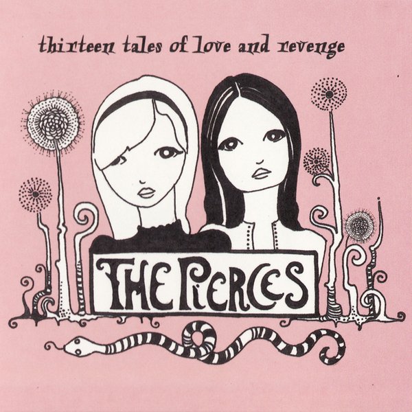 The Pierces -《Thirteen Tales of Love and 